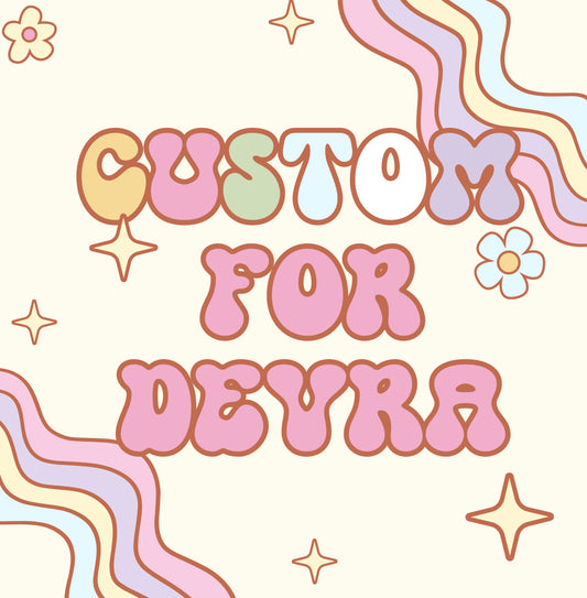 Custom for Devra