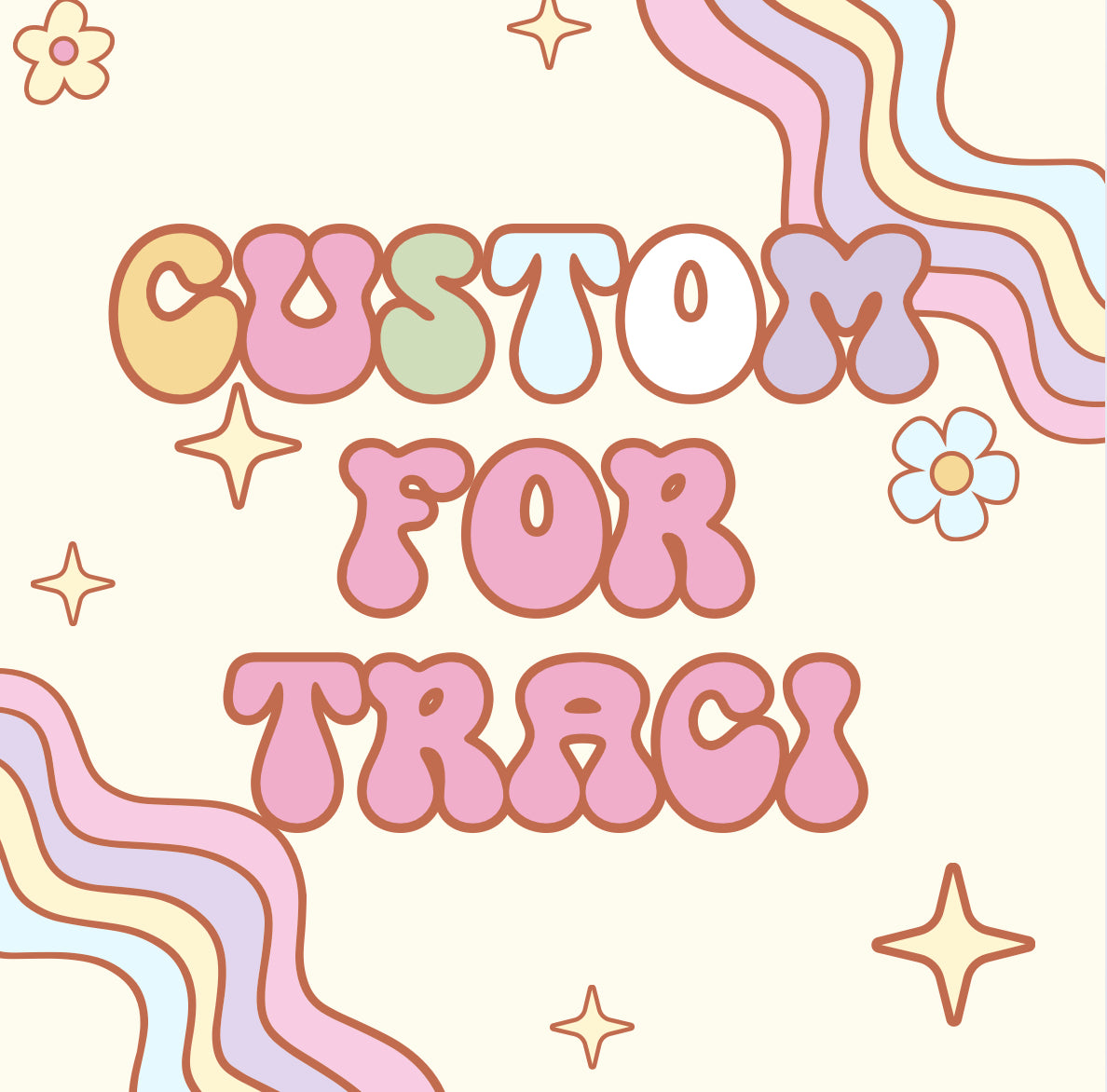 Custom for Traci