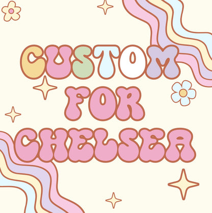 Custom for Chelsea